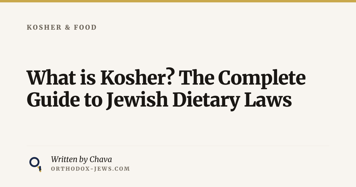 What is Kosher? The Complete Guide to Jewish Dietary Laws | Orthodox Jews